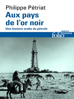 cover image of Aux pays de l'or noir. Une histoire arabe du pétrole
